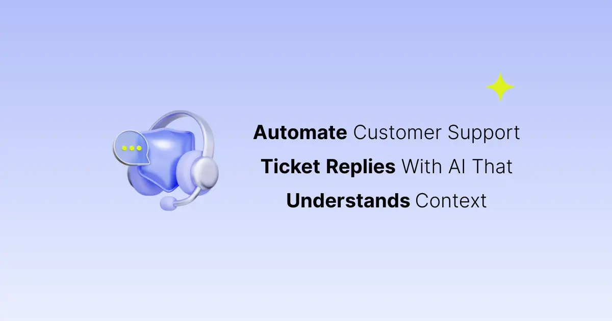 Lilac graphic of a 3D chat bubble wearing a headset, titled Automate Customer Support Ticket Replies With AI That Understands Context