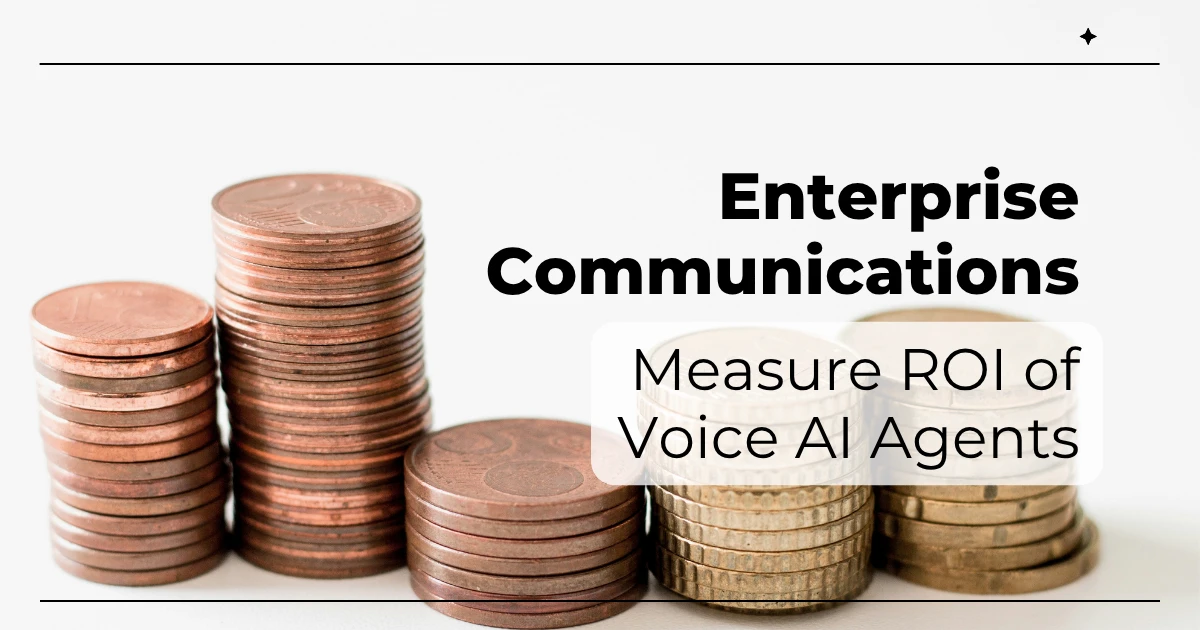 Measure ROI of AI Voice Agents for Enterprise Communications
